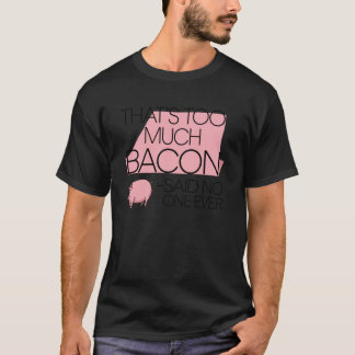 Lustige Bacon-Zitate Frühstück Essen Bacon-Liebhab T-Shirt