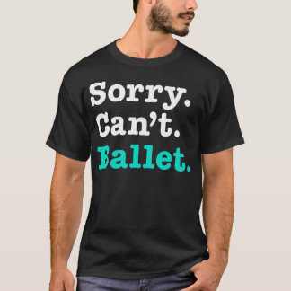 Lustige Ballerina-Ausrede für den besten Ballettle T-Shirt