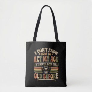 Lustige "Benimm dich wie mein Alter" Retro sarkast Tasche