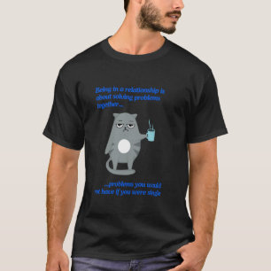 Lustige Beziehungsprobleme Grumpy Mean Katzen-Desi T-Shirt