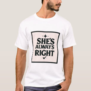 Lustige Beziehungsregeln - Sie hat immer recht T-Shirt