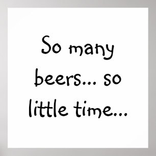 Lustige Bier-Zitate - So viele Biere, so wenig Zei Poster