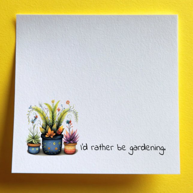 Lustige Blumentöpfe, ich würde lieber gärtnern Post-it Klebezettel (Von Creator hochgeladen)