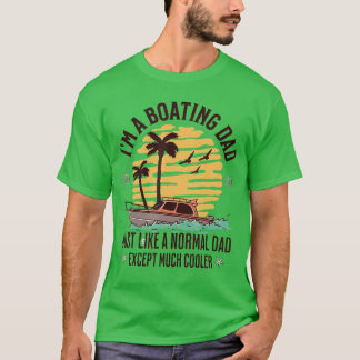 Lustige Boating-Vater-Zitat Für Vatertag Cool Summ T-Shirt