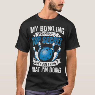 Lustige Bowling Meine Bowling-Technik Ist Spitze T-Shirt