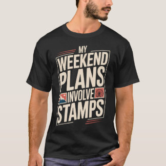 Lustige Briefmarkensammeln Meine Wochenendpläne be T-Shirt