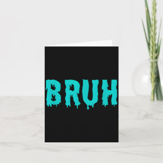 Lustige Bruh-Sprüche-Shirts für Männer Frauen Kind Karte