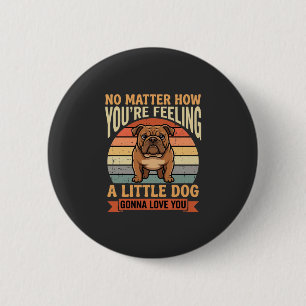 Lustige Bulldogge Liebeszitat Retro Hund Button
