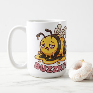 Lustige Buzzkill-Müde-Biene-Kaffeetasse Kaffeetasse