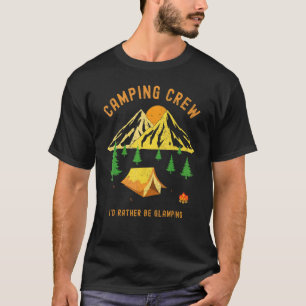 Lustige Camping-Trip-Titel  Ich würde lieber Glamp T-Shirt