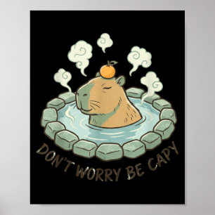 Lustige Capybara keine Sorge sei capy süßes Nageti Poster