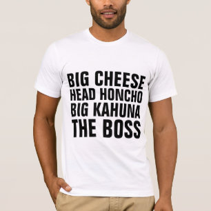 Lustige CHEF T - Shirts, HauptHoncho, großer Käs T-Shirt
