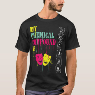 Lustige Chemie-Verbindung Musical Theater Drama Li T-Shirt
