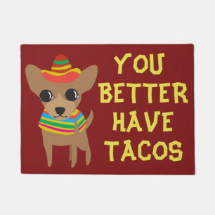 Lustige Chihuahua haben Sie besser Tacos Fußmatte