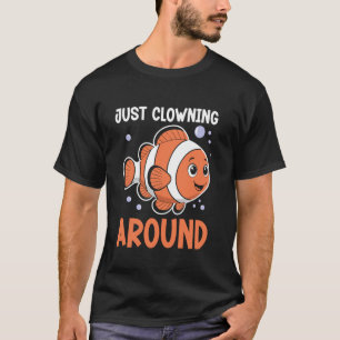 Lustige Clownfisch-Zitate Nur Clowning Around Ozea T-Shirt