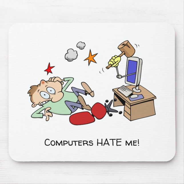Lustige Computer hassen mich Cartoon Mousepad (Vorne)