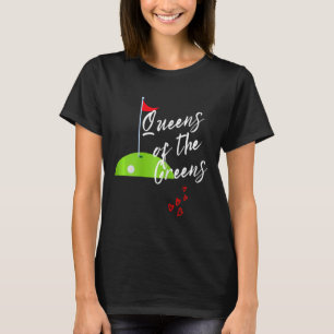Lustige Damen Golfgrün Frauen Königinnen Lieben Go T-Shirt