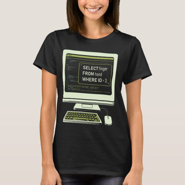 Lustige Datenbank-SQL-Abfrage-Computercode für Dat T-Shirt (Vorderseite)