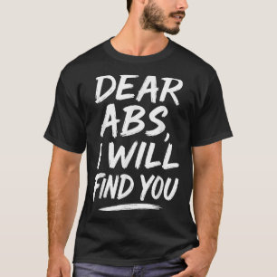 Lustige Dear Abs Zitate für Fitnessbegeisterte und T-Shirt