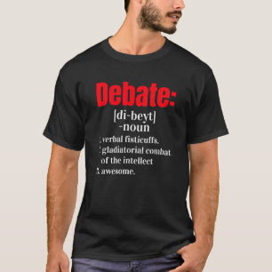 Lustige Debatten-Definition für Debattierer T-Shirt