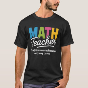 Lustige Definition für Mathelehrer Zurück zur Schu T-Shirt
