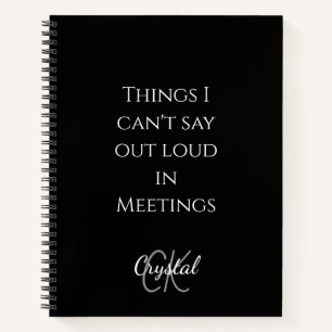 Lustige Dinge, die ich in Meetings nicht laut sage Notizbuch