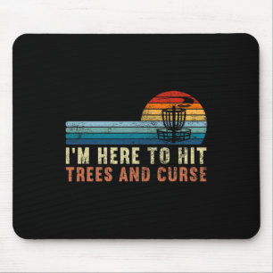 Lustige Disc-Golf-Geschenke Ich bin hier, um Bäume Mousepad