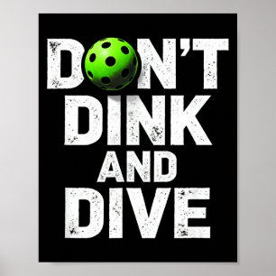 Lustige Don't dink and dive Pickleball-Teamkleidun Poster