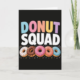 Lustige Donut Donut Squad Süße Bäckerei Liebhaber Karte