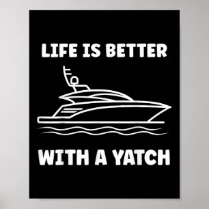 Lustige einfache Zitat-Yacht Das Leben ist besser  Poster