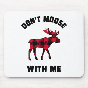 Lustige Einstellung Don't Moose With Me Winter Büf Mousepad