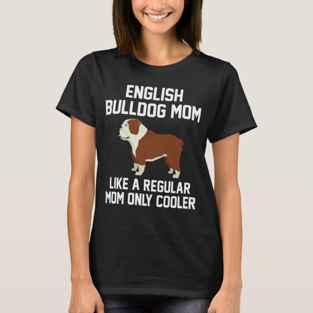 Lustige englische Bulldoggen-Mama T-Shirt (Vorderseite)