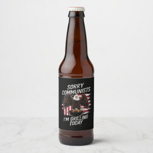 Lustige Entschuldigung Kommunisten Ich grille heut Bierflaschenetikett