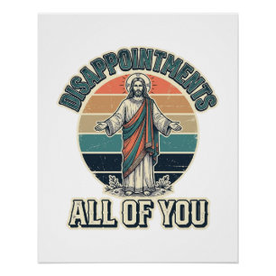 Lustige Enttäuschungen euch alle Religiöse Shirt D Poster