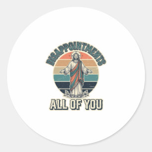 Lustige Enttäuschungen euch alle Religiöse Shirt D Runder Aufkleber