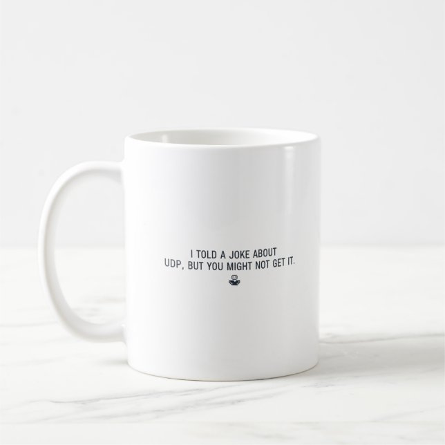 Lustige Entwicklertasse - UDP-Witz für Programmier Kaffeetasse (Links)