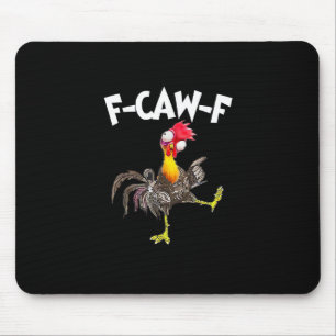 Lustige F-Caw-F-Henne FCAWF-Huhn Mousepad