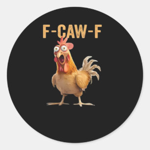 Lustige F-Caw-F-Huhn F-Caw-F-Huhn Lustig Trendig Runder Aufkleber