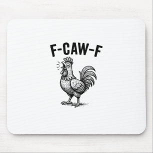 Lustige F-Caw-F-Hühner-Grafik Sarkastischer Vogel Mousepad