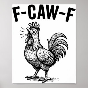 Lustige F-caw-f Hühner-Grafik Sarkastischer Vogel Poster