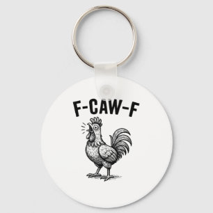 Lustige F-Caw-F-Hühner-Grafik Sarkastischer Vogel Schlüsselanhänger
