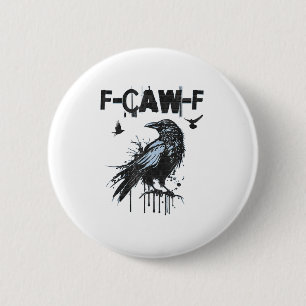 Lustige F-Caw-F Krähe Grunge Humor Grafik Button