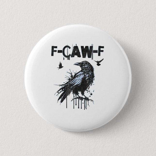 Lustige F-Caw-F Krähe Grunge Humor Grafik Button (Vorderseite)
