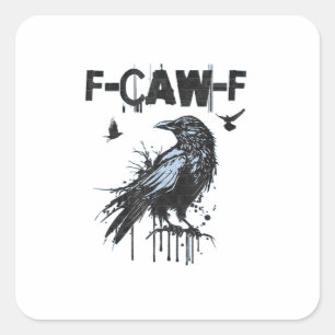 Lustige F-Caw-F Krähe Grunge Humor Grafik Quadratischer Aufkleber