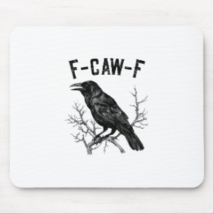 Lustige F-Caw-F Krähe Vogel Rabe Männer Frauen Mousepad
