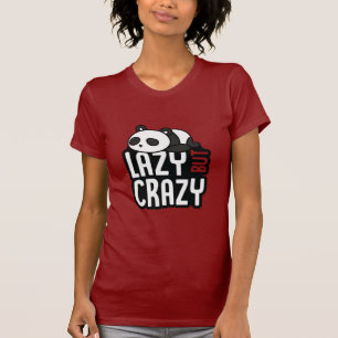 Lustige faul aber verrückte Panda-Typografie-Desig T-Shirt