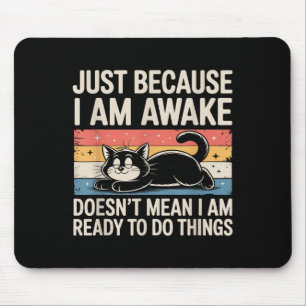 Lustige faule Katze Meme seltsame Dinge Liebhaber  Mousepad