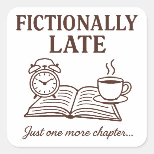 Lustige Fiktiv zu spät für Buch- und Kaffeeliebhab Quadratischer Aufkleber