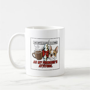Lustige Französische Bulldogge Attitüde vs Kaffee  Kaffeetasse