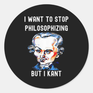 Lustige Frauen Ich will aufhören zu philosophieren Runder Aufkleber